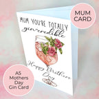 Mum You're Totally gin-Credible Mothers Day Card, Greeting Card For A Special Mum