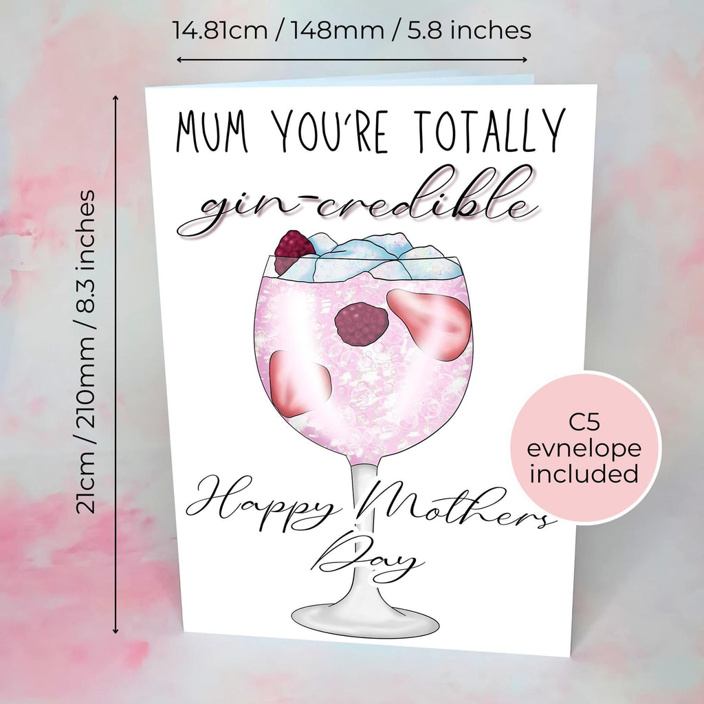 Mum You're Totally gin-Credible Mothers Day Card, Greeting Card For A Special Mum