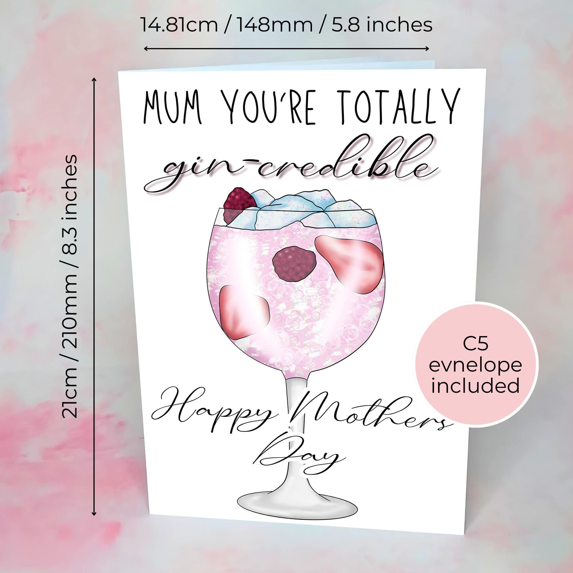 Mum You're Totally gin-Credible Mothers Day Card, Greeting Card For A Special Mum