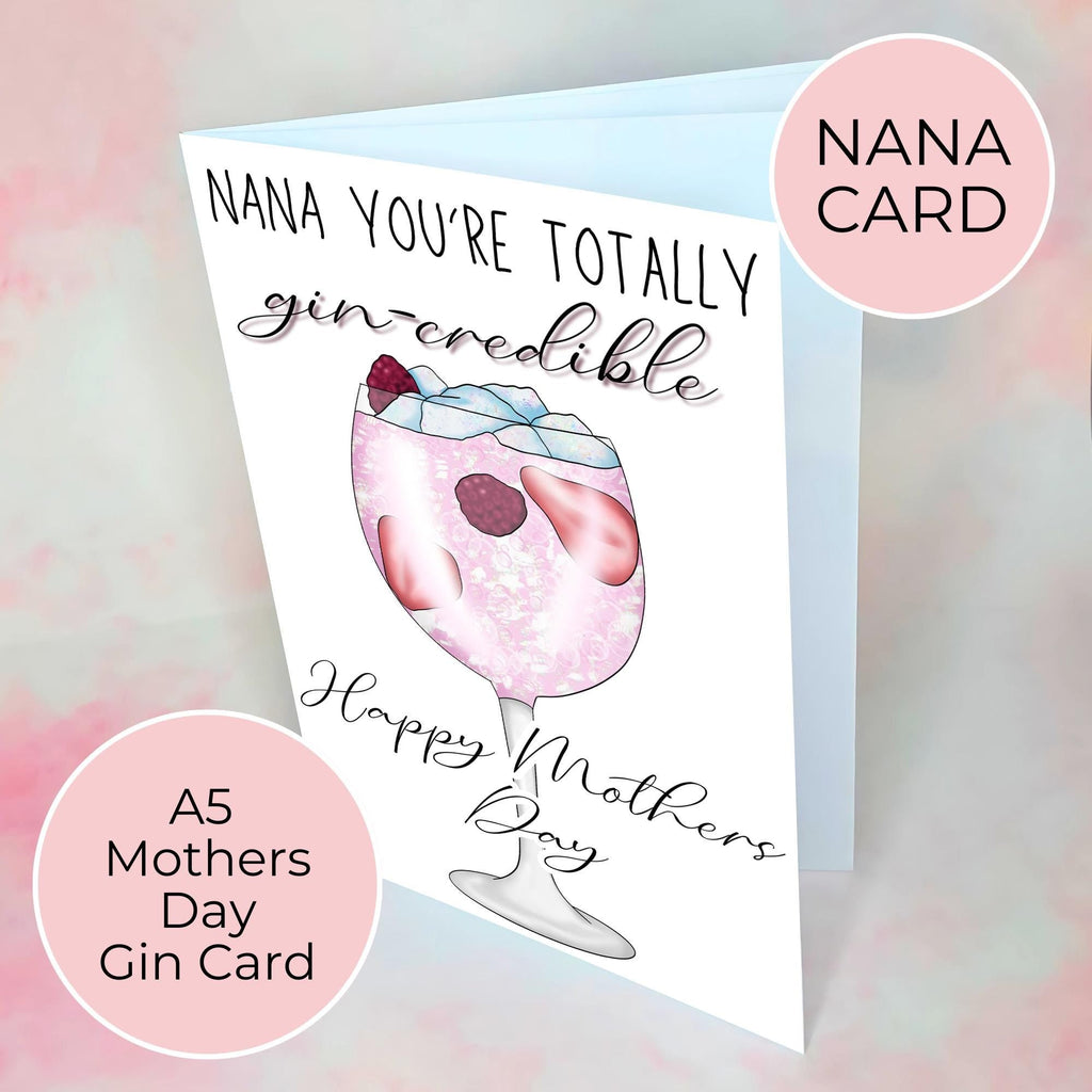 Nana You're Totally gin-Credible Mothers Day Card, Greeting Card For A Special Nan
