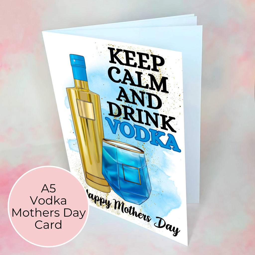 Keep Calm And Drink Vodka A5 Mothers Day Card