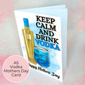 Keep Calm And Drink Vodka A5 Mothers Day Card