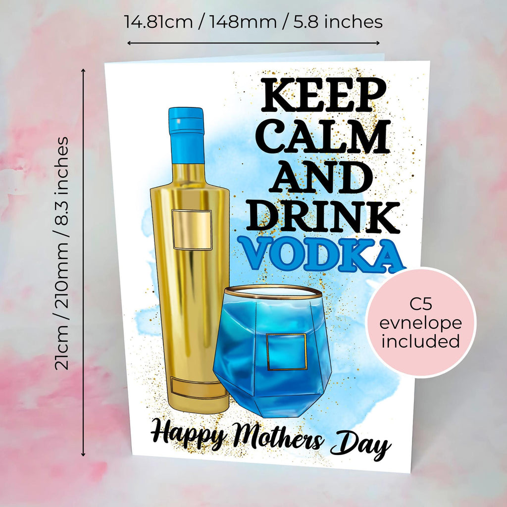 Keep Calm And Drink Vodka A5 Mothers Day Card
