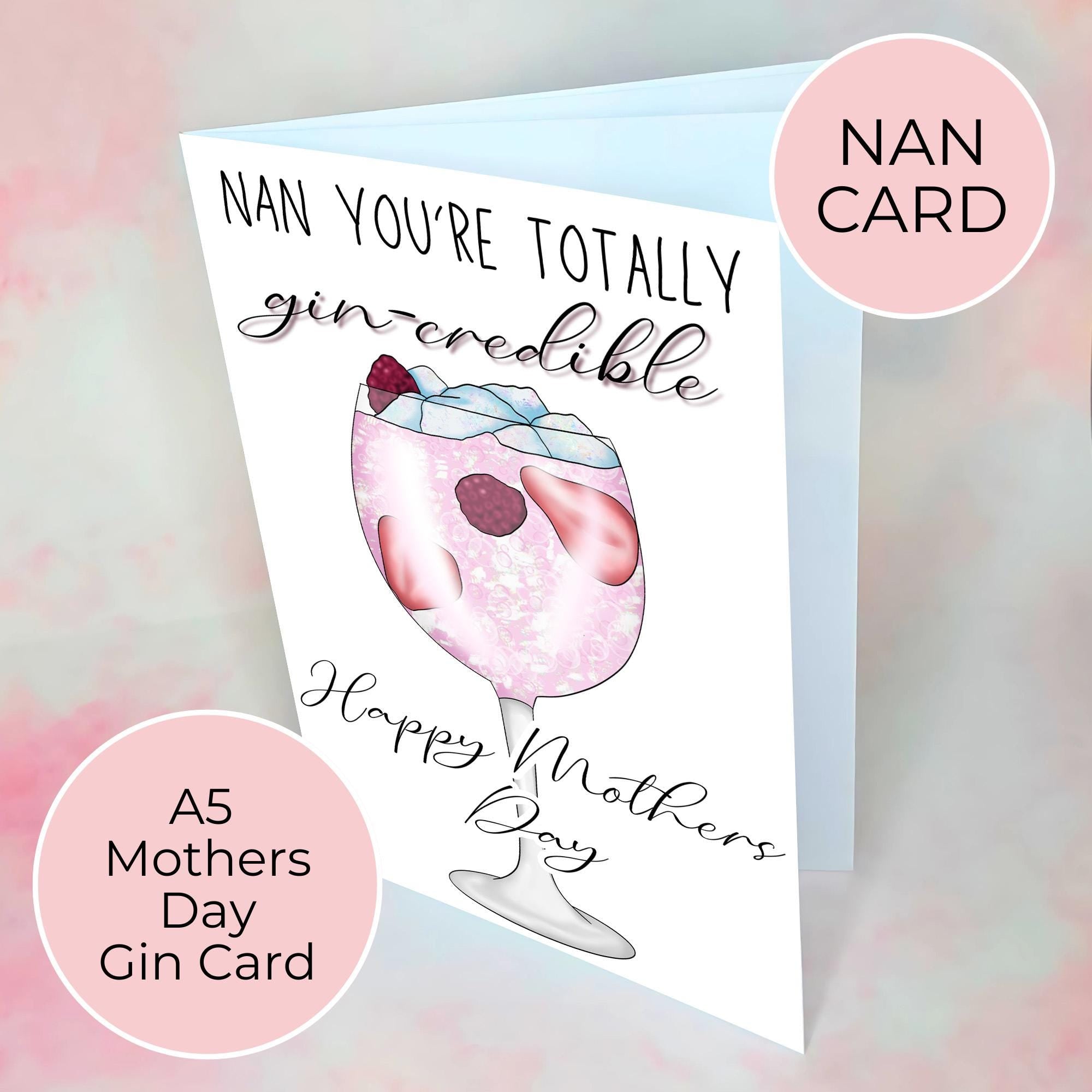 Nana You're Totally gin-Credible Mothers Day Card, Greeting Card For A Special Nan
