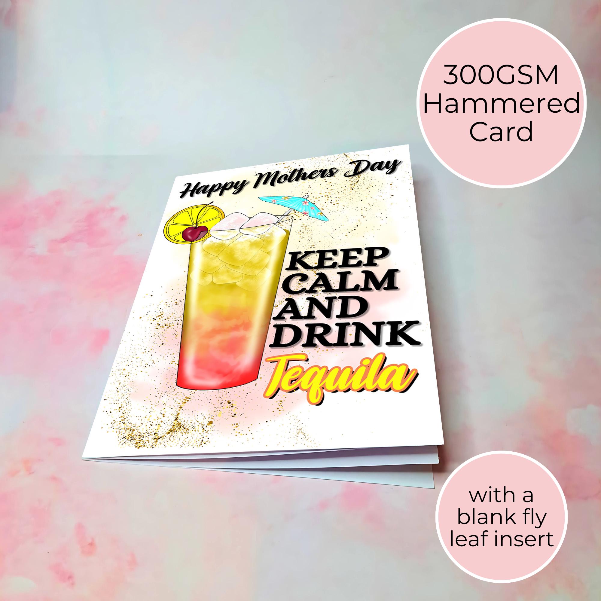 Keep Calm and Drink Tequila Sunrise A5 Mothers Day Card