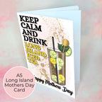 Keep Calm and Drink Long Island A5 Mothers Day Card