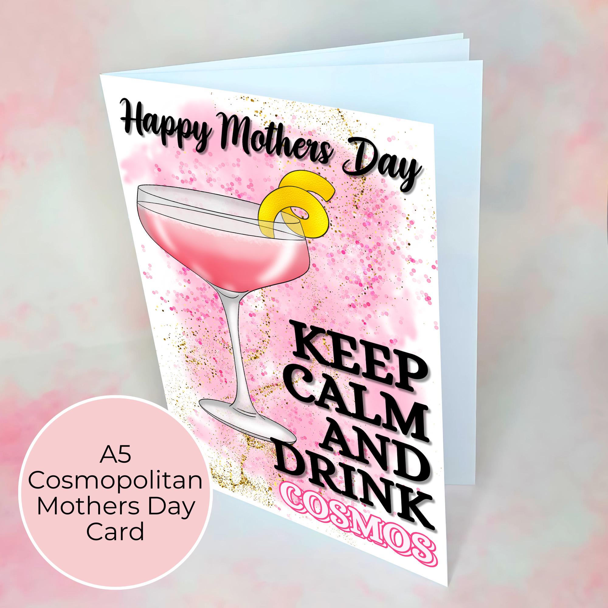 Keep Calm and Drink Cosmopolitan A5 Mothers Day Card