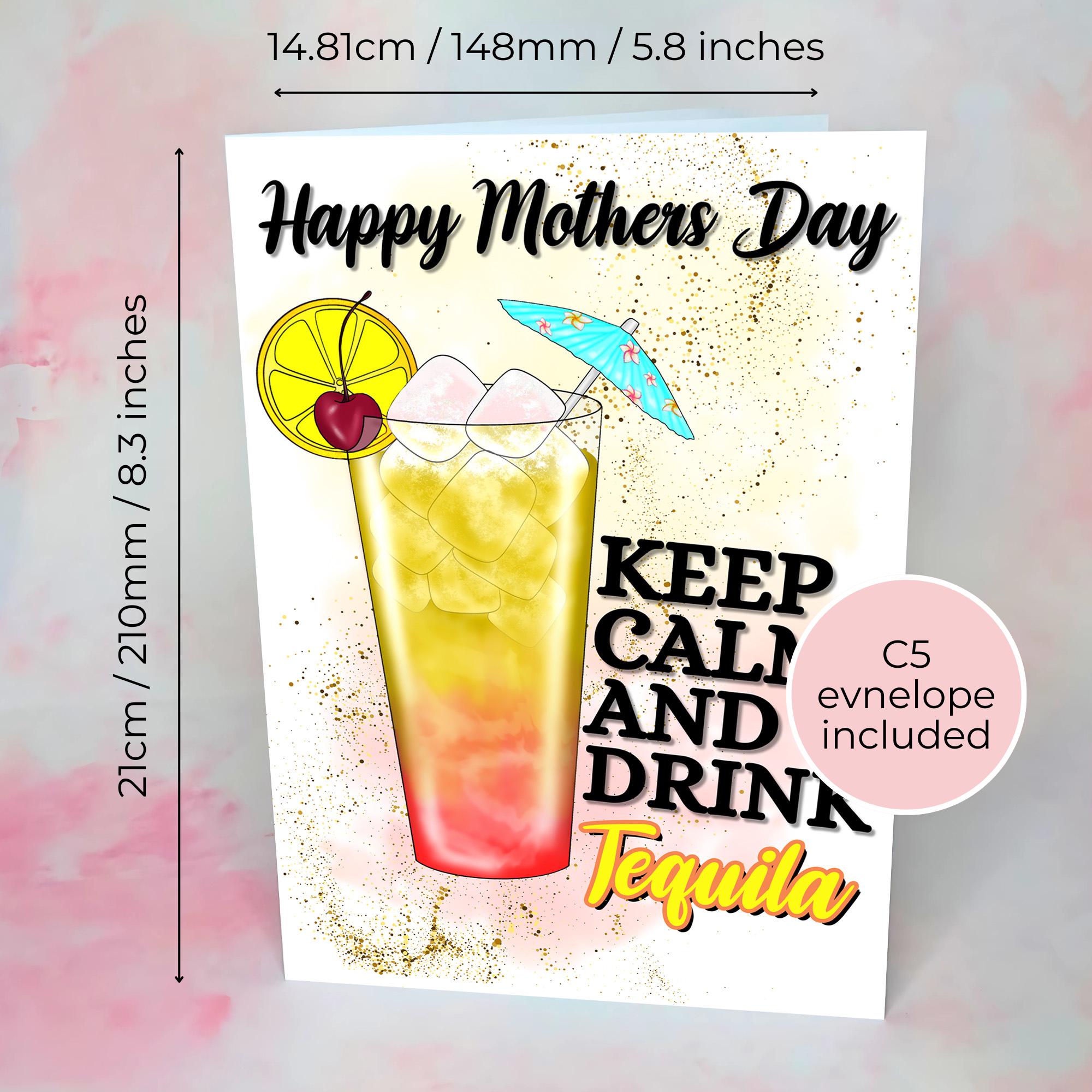 Keep Calm and Drink Tequila Sunrise A5 Mothers Day Card