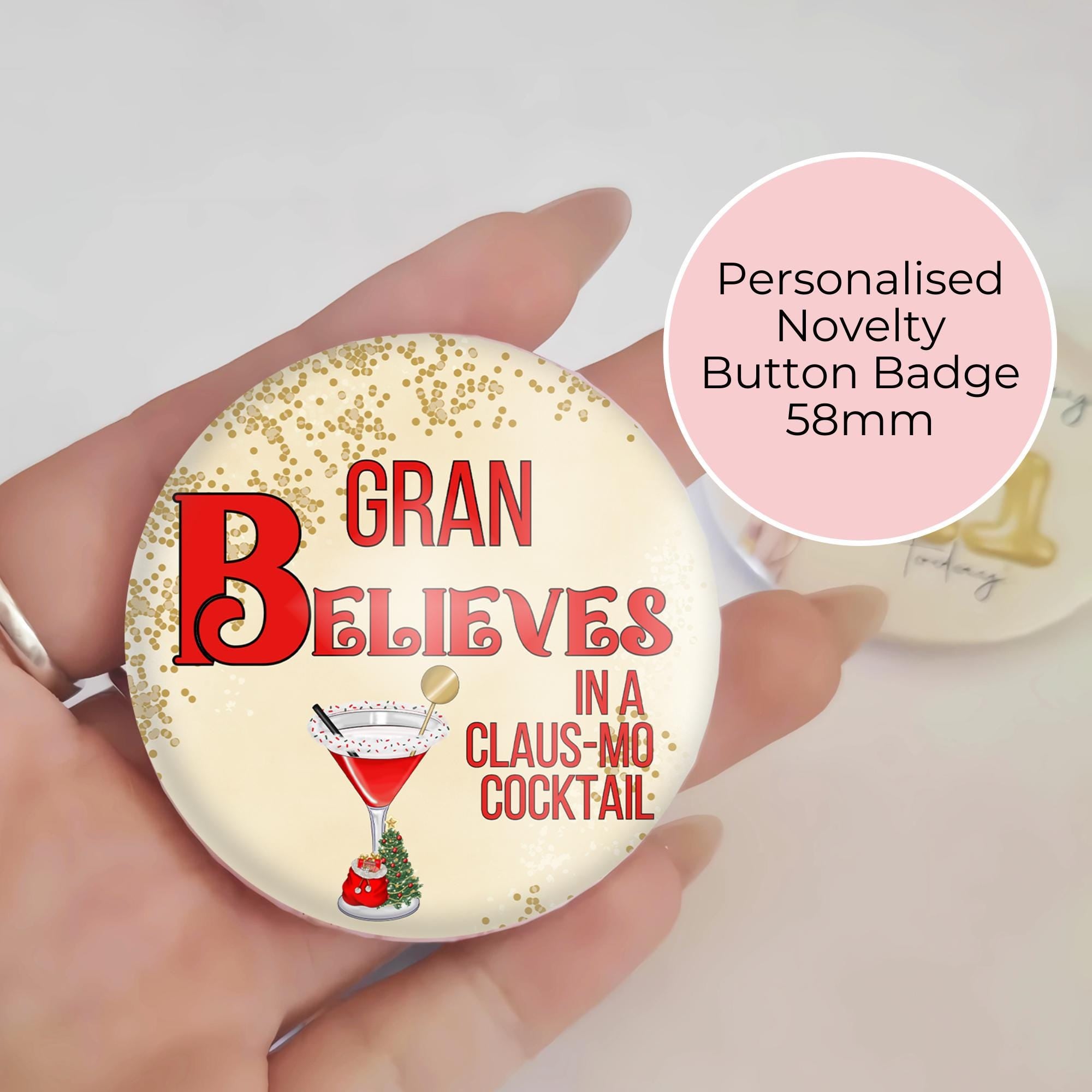"I Believe In A Clausmopolitan " Novelty Cocktail Button Badge, Christmas Family Humour