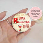 "I Believe In A Clausmopolitan " Novelty Cocktail Button Badge, Christmas Family Humour