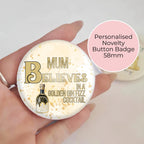 "I Believe In A Golden Gin Fizz" Novelty Button Badge, Christmas Family Humour
