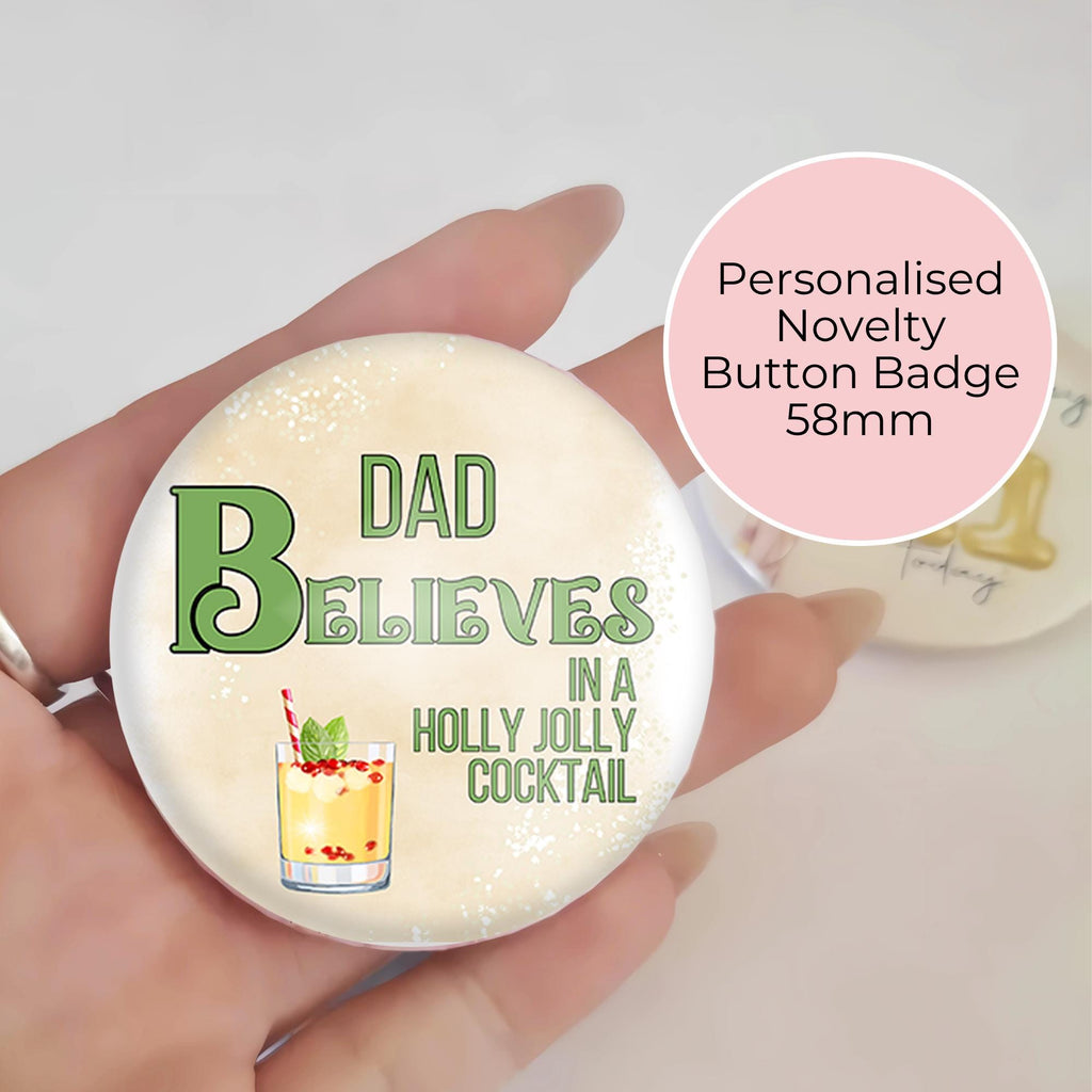 "I Believe In A Holly Jolly " Novelty Cocktail Themed Button Badge, Table Place Setting Keepsake