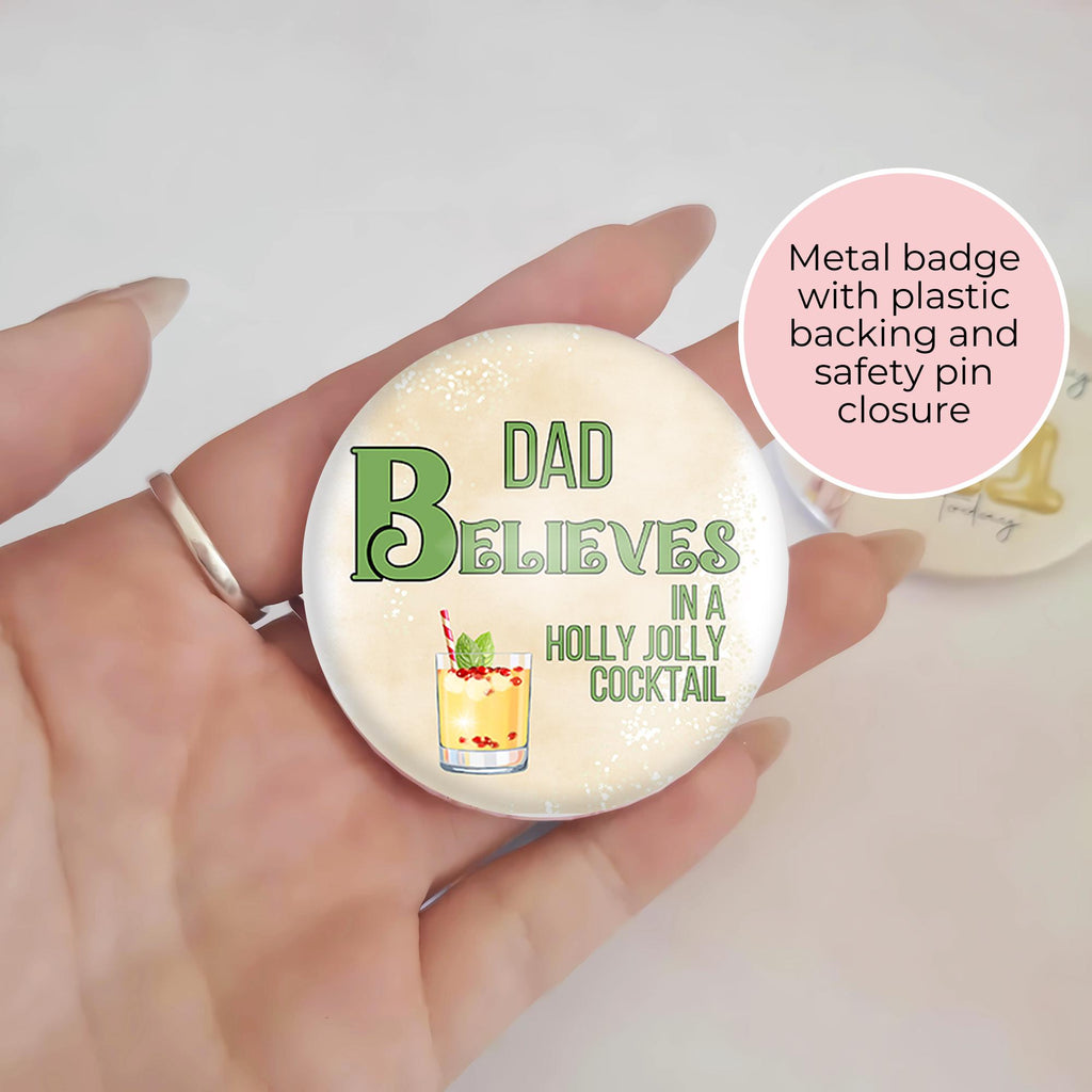 "I Believe In A Holly Jolly " Novelty Cocktail Themed Button Badge, Table Place Setting Keepsake