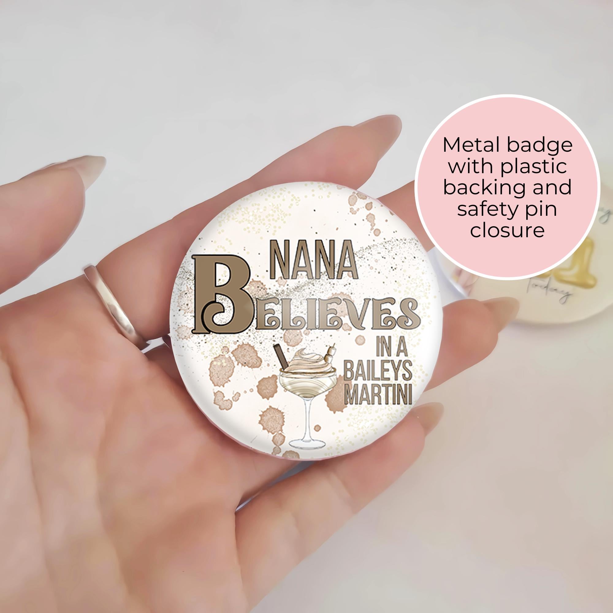 "I Believe In A Baileys Martini " Novelty Button Badge, Table Name Setting Badge
