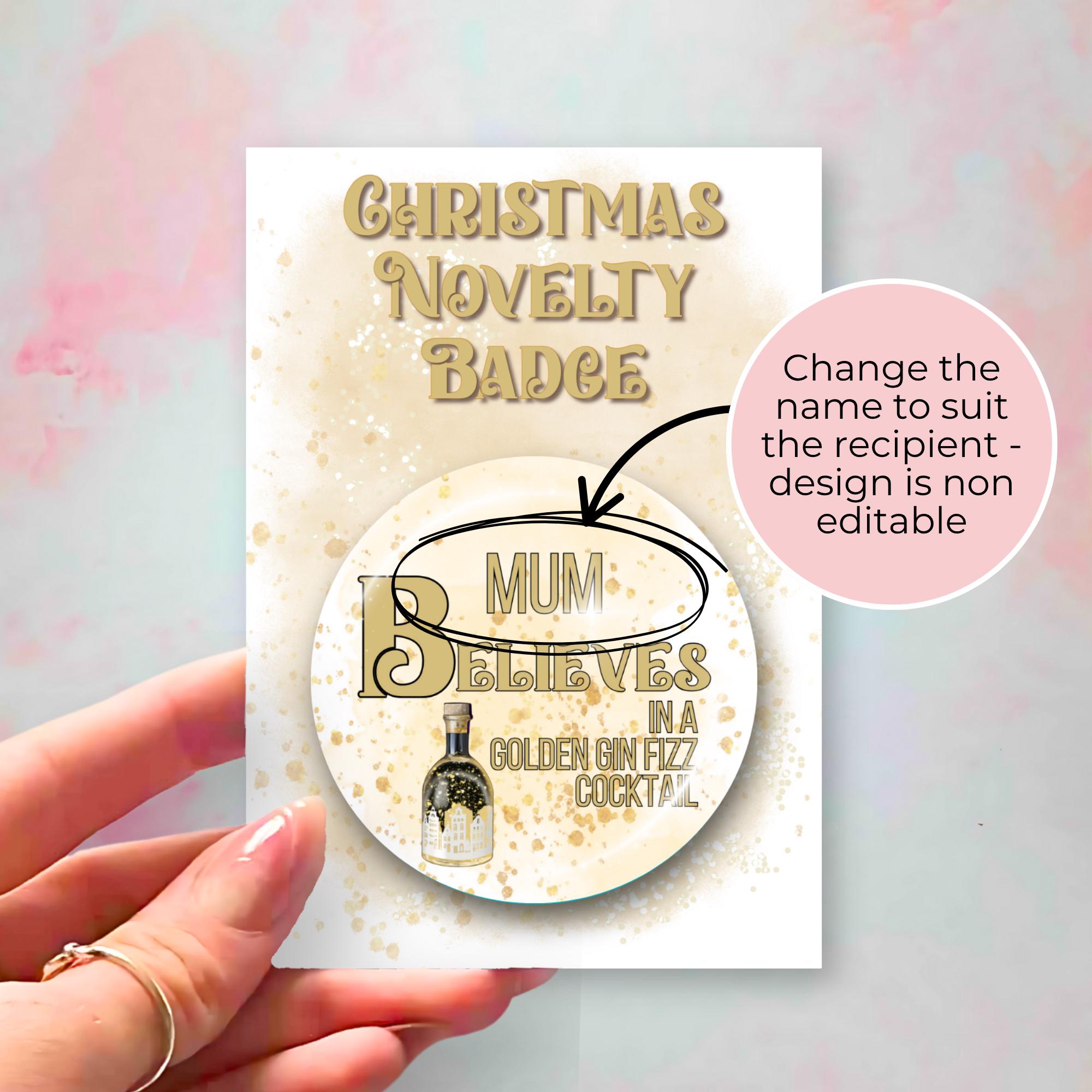 "I Believe In A Golden Gin Fizz" Novelty Button Badge, Christmas Family Humour